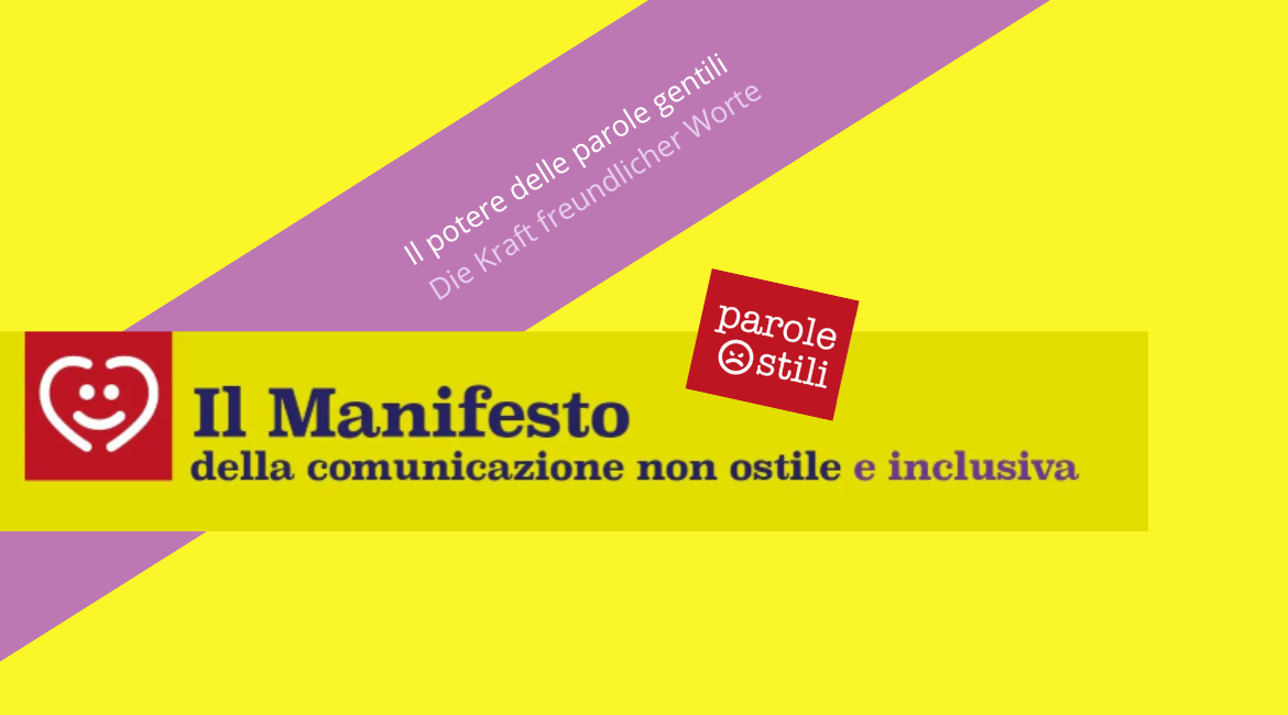 Su uno sfondo giallo si vede il logo di Parole O_Stili e quello del Manifesto della comunicazione non ostile. Sovrapposta all'immagine si vede una fascia viola con la scritta "Il potere delle parole gentili. Die Kraft freundlicher Worte".