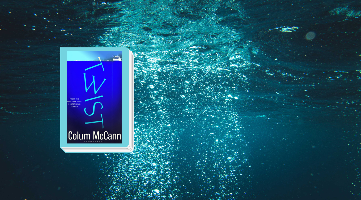 La copertina del libro "Twist" di Colum McCann è bordata di azzurro. Sullo sfondo si vedono delle profondità marine turchesi.
